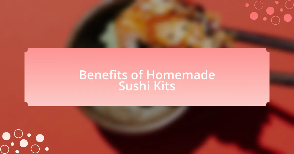 Benefits of Homemade Sushi Kits