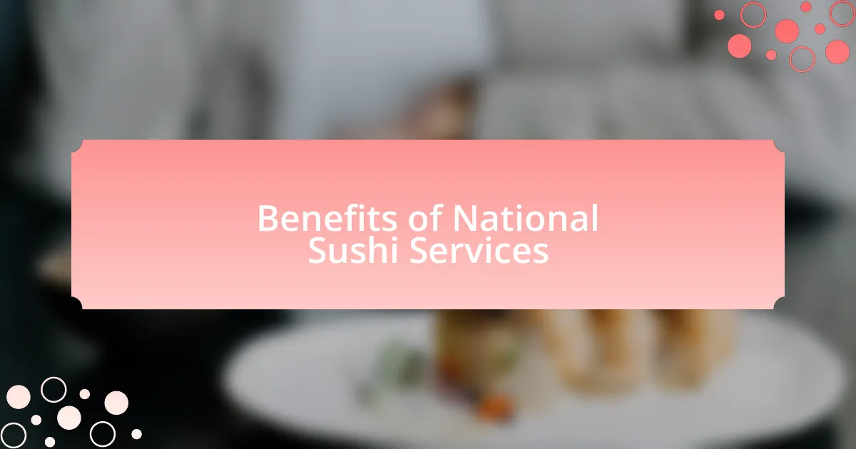 Benefits of National Sushi Services