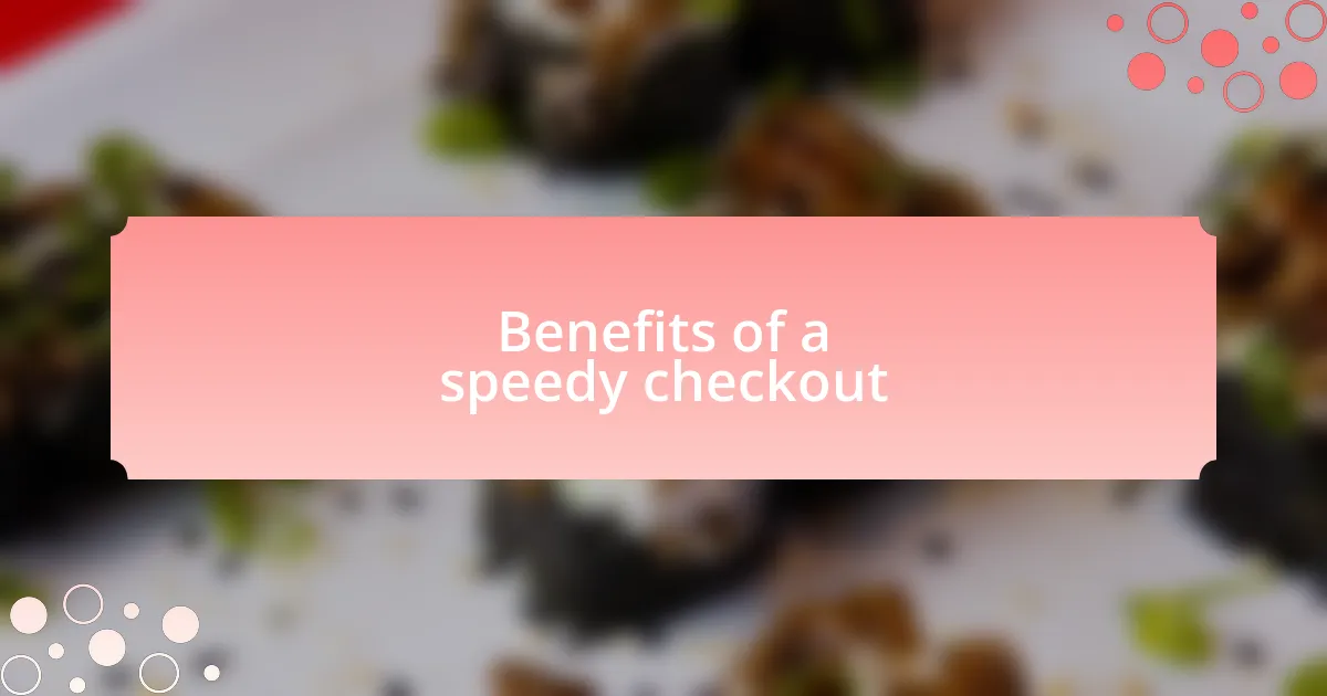 Benefits of a speedy checkout