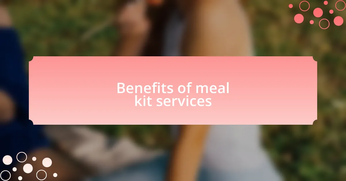 Benefits of meal kit services
