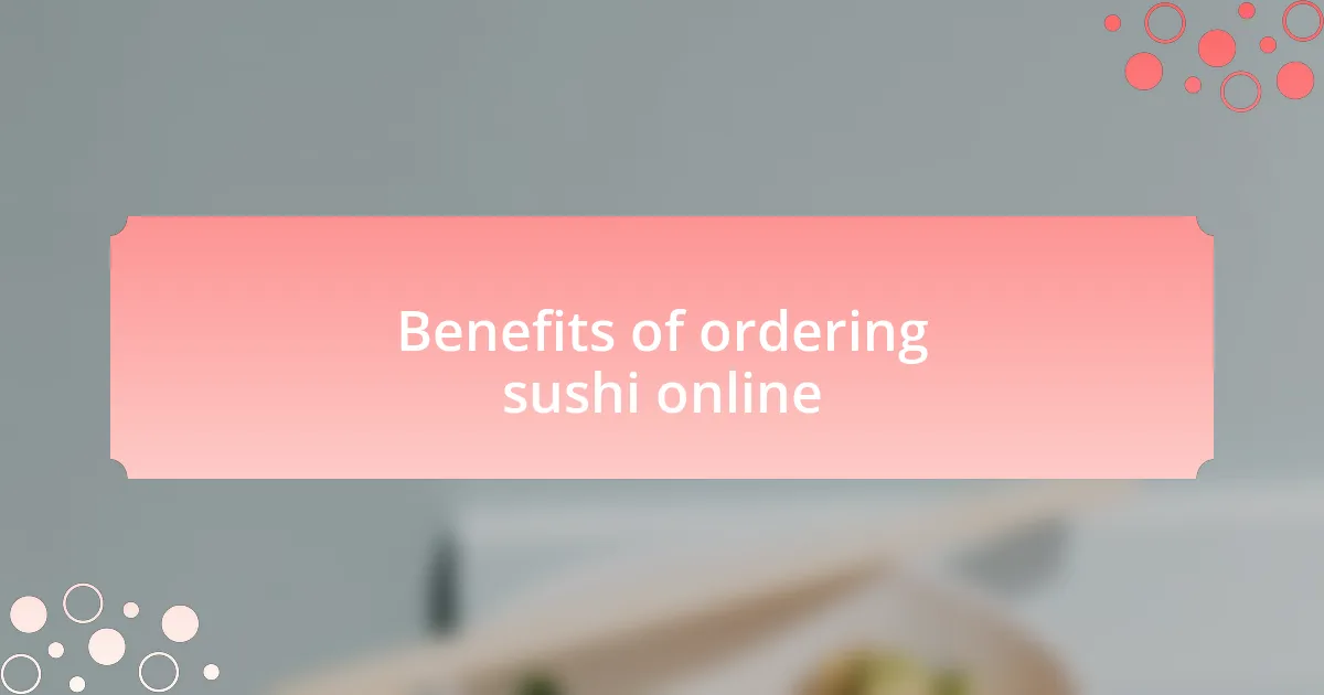 Benefits of ordering sushi online