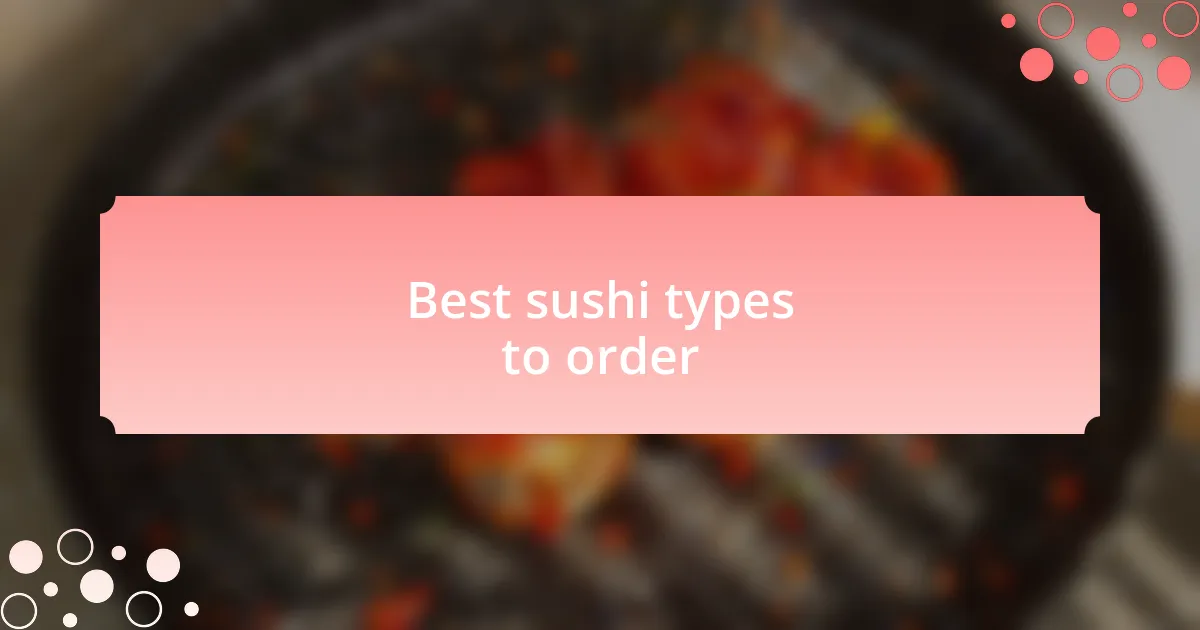 Best sushi types to order