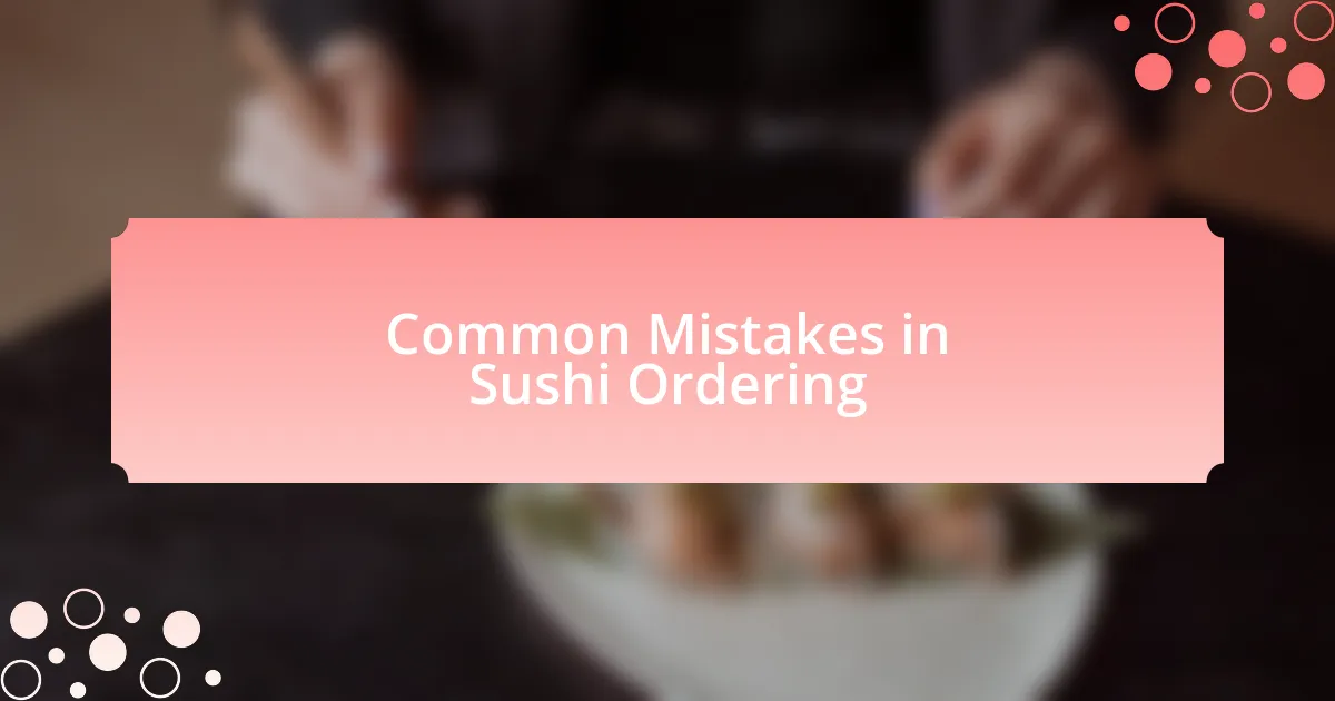 Common Mistakes in Sushi Ordering