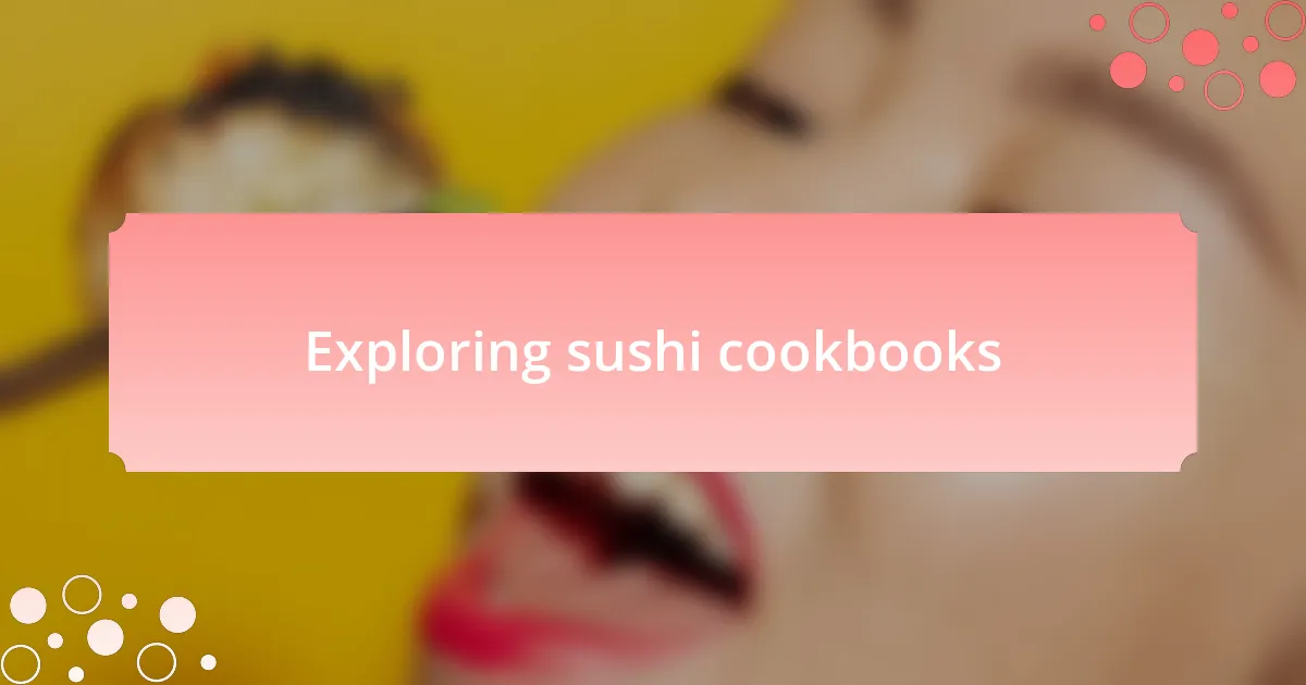 Exploring sushi cookbooks