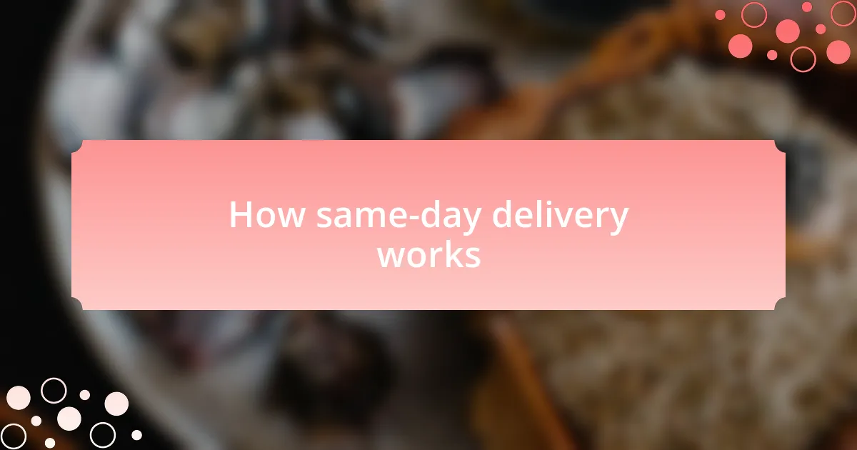 How same-day delivery works