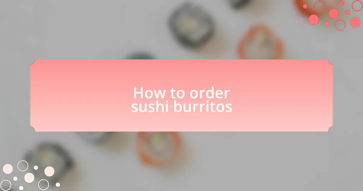 How to order sushi burritos