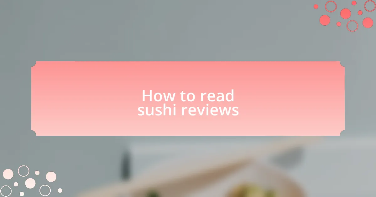 How to read sushi reviews