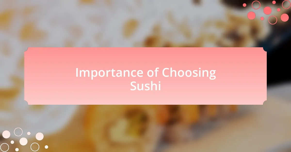 Importance of Choosing Sushi