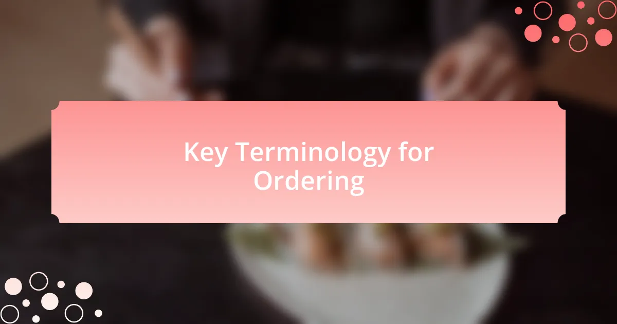 Key Terminology for Ordering