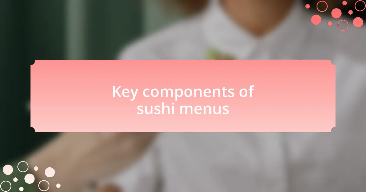 Key components of sushi menus