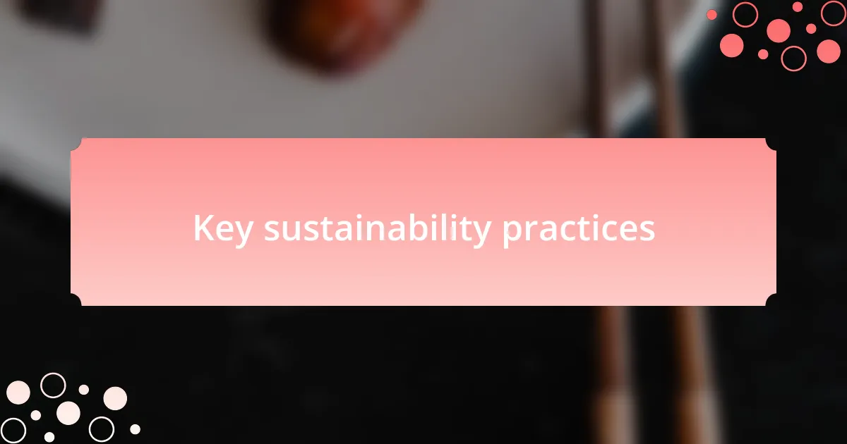 Key sustainability practices