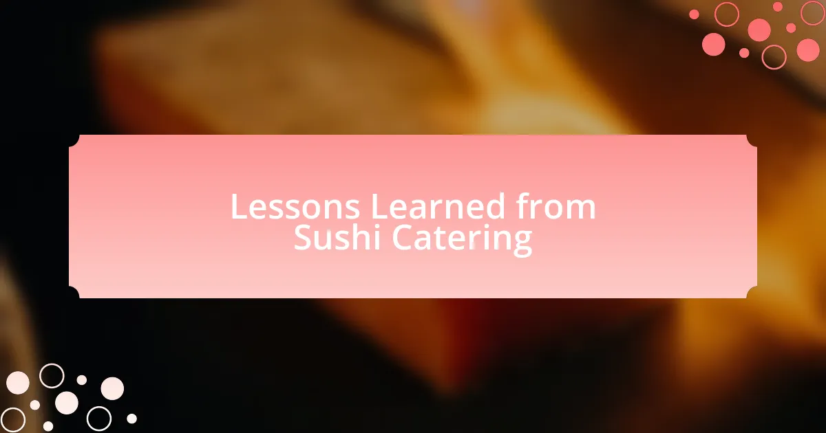Lessons Learned from Sushi Catering
