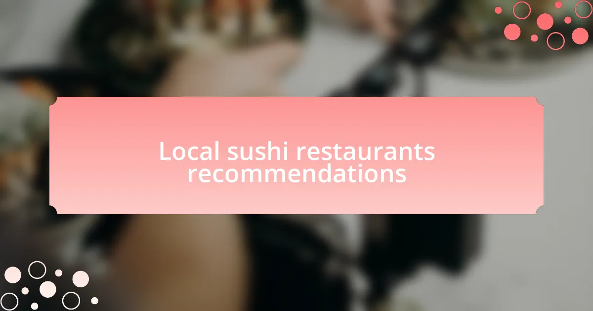 Local sushi restaurants recommendations