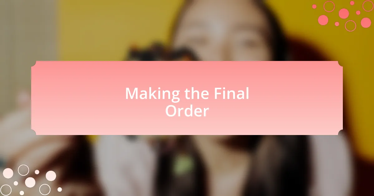 Making the Final Order
