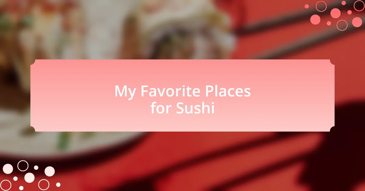 My Favorite Places for Sushi