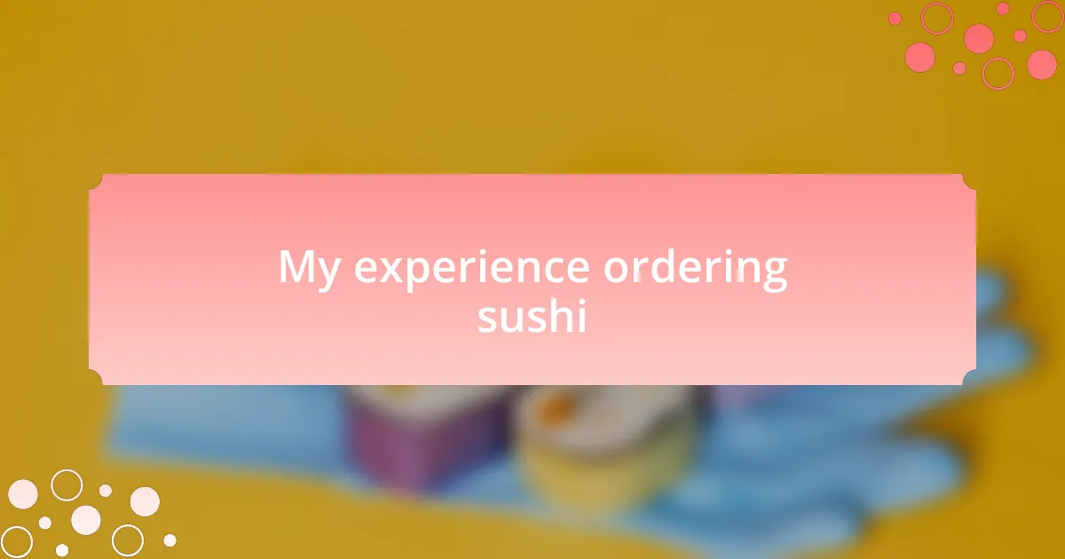 My experience ordering sushi