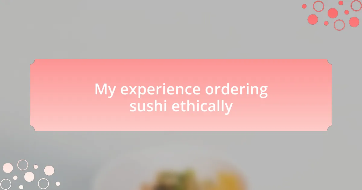 My experience ordering sushi ethically