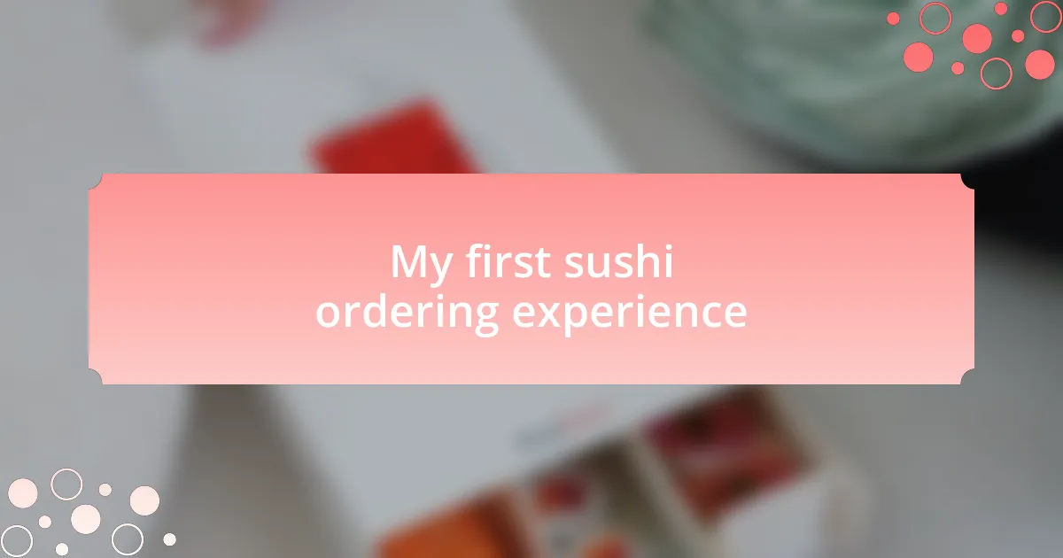 My first sushi ordering experience