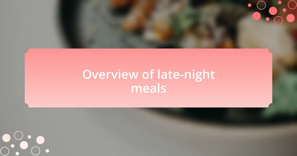 Overview of late-night meals