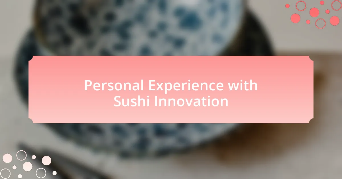 Personal Experience with Sushi Innovation