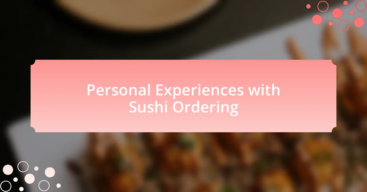 Personal Experiences with Sushi Ordering