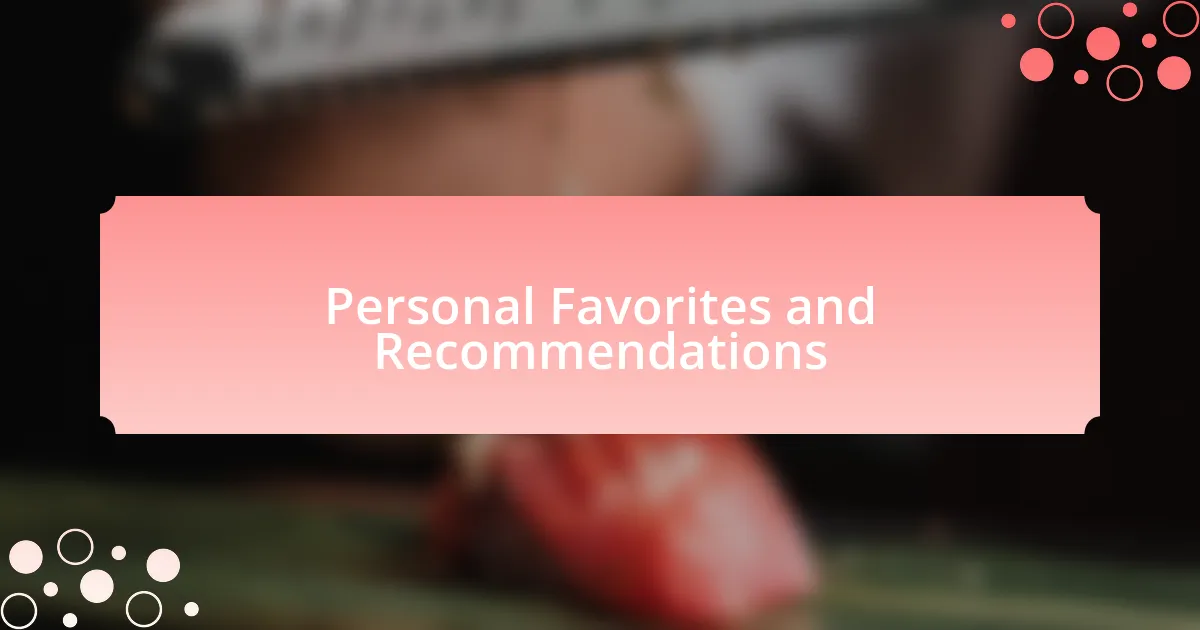 Personal Favorites and Recommendations