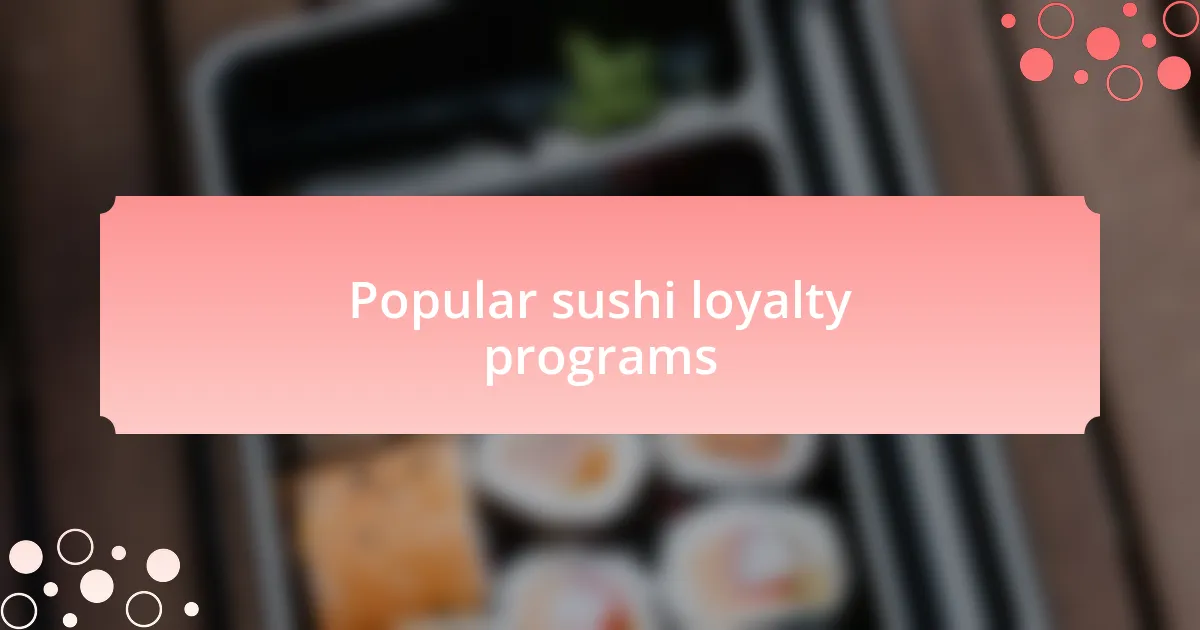 Popular sushi loyalty programs
