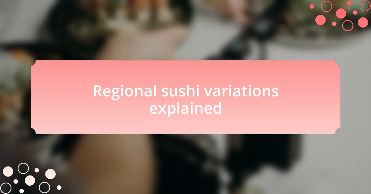 Regional sushi variations explained