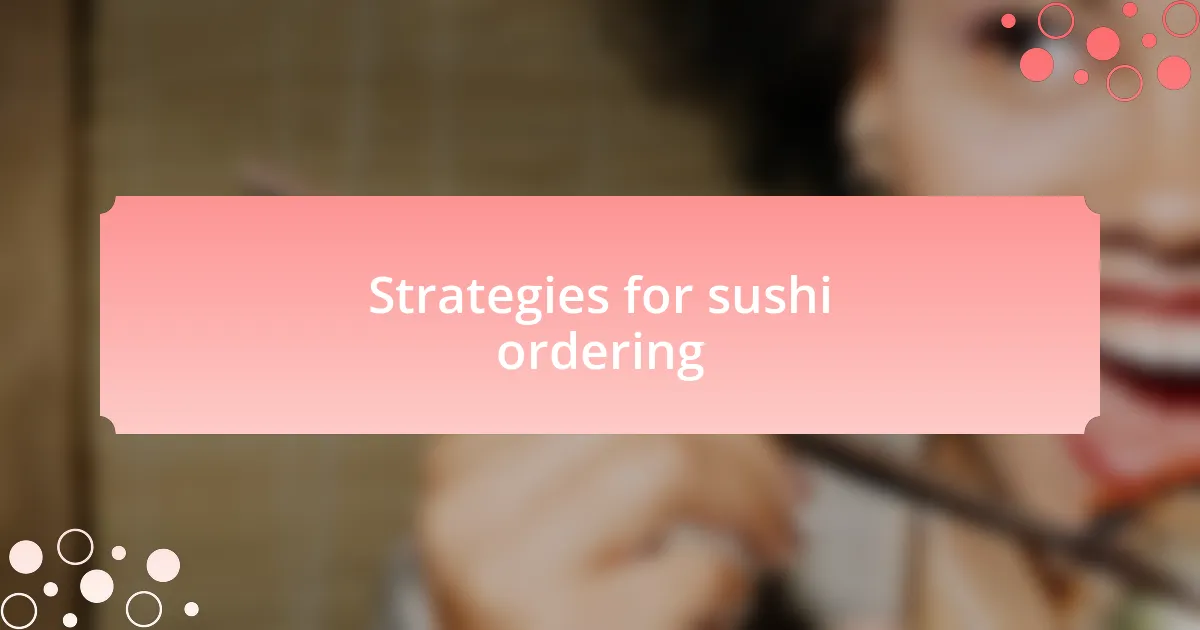Strategies for sushi ordering