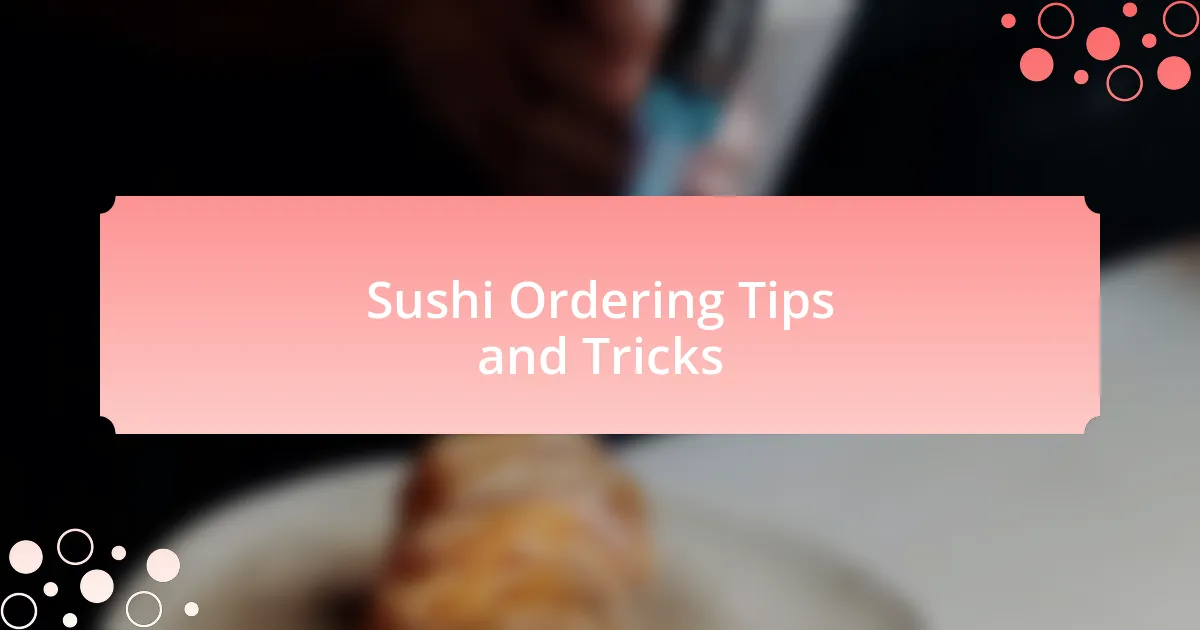Sushi Ordering Tips and Tricks