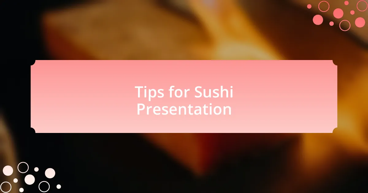 Tips for Sushi Presentation