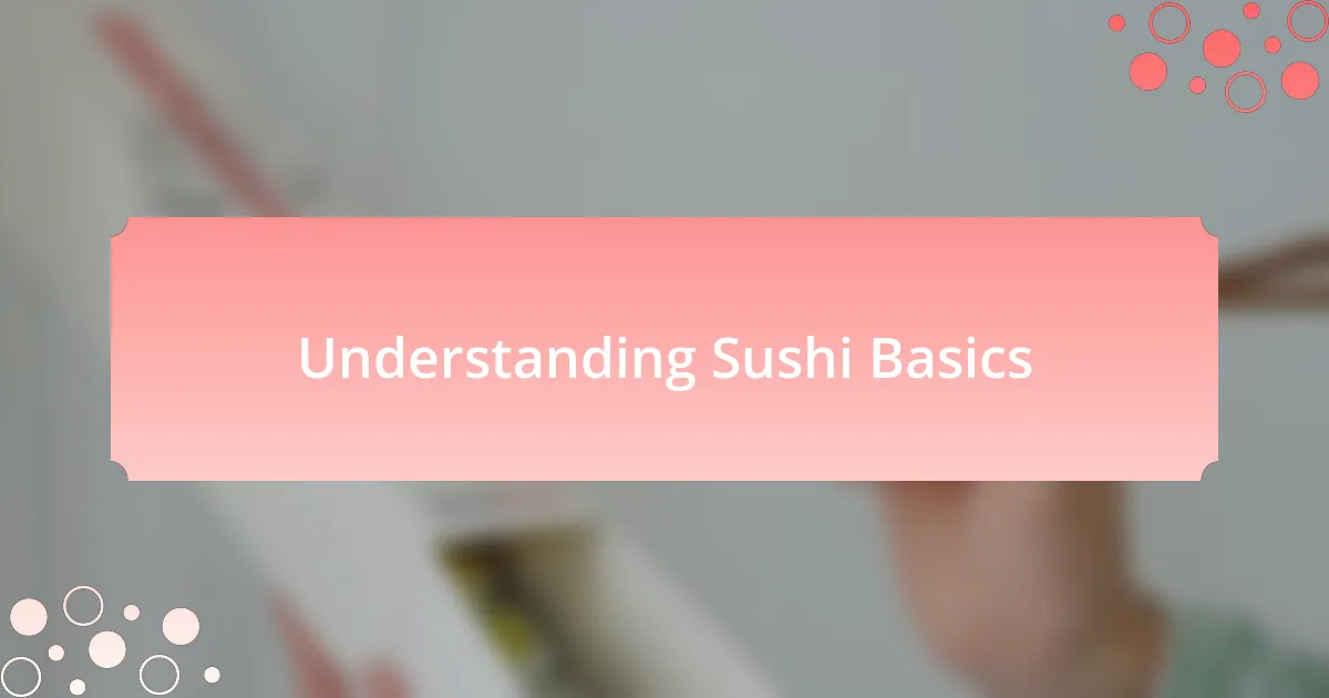 Understanding Sushi Basics