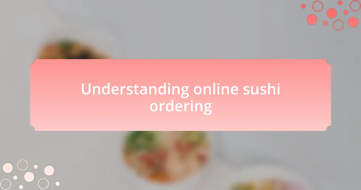 Understanding online sushi ordering