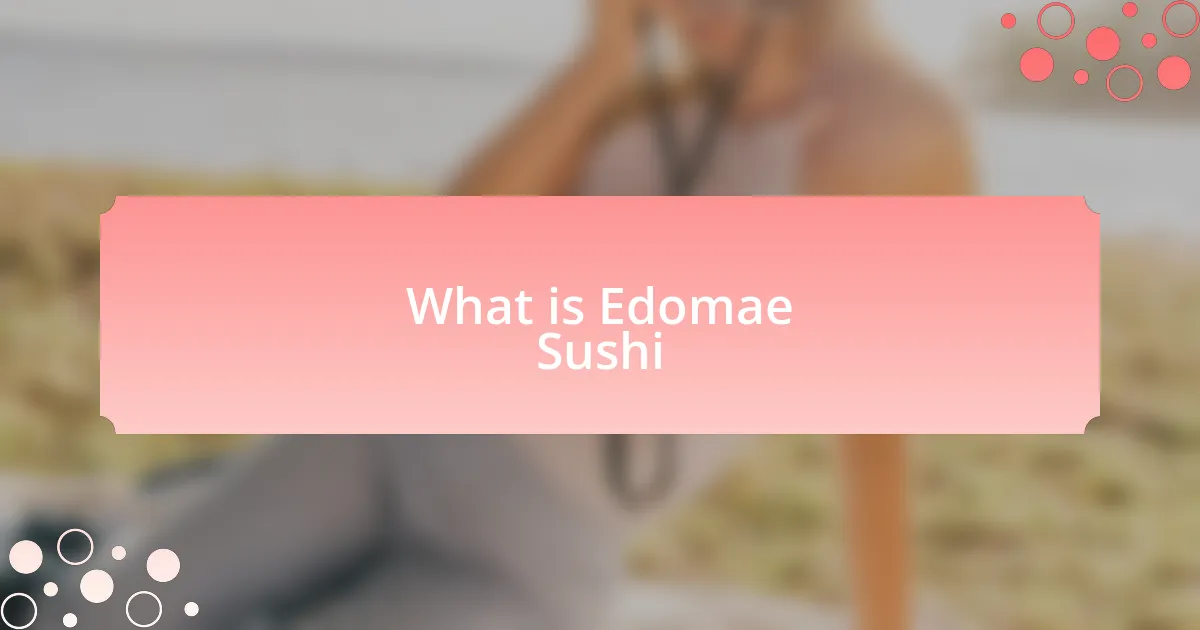What is Edomae Sushi