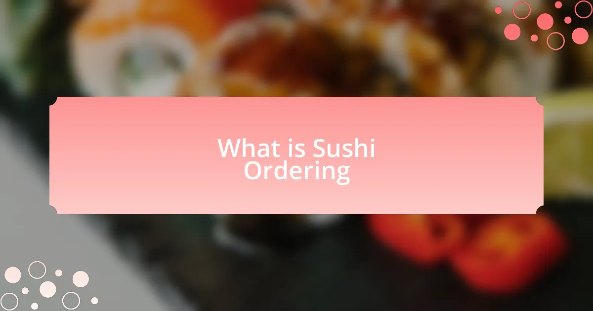 What is Sushi Ordering